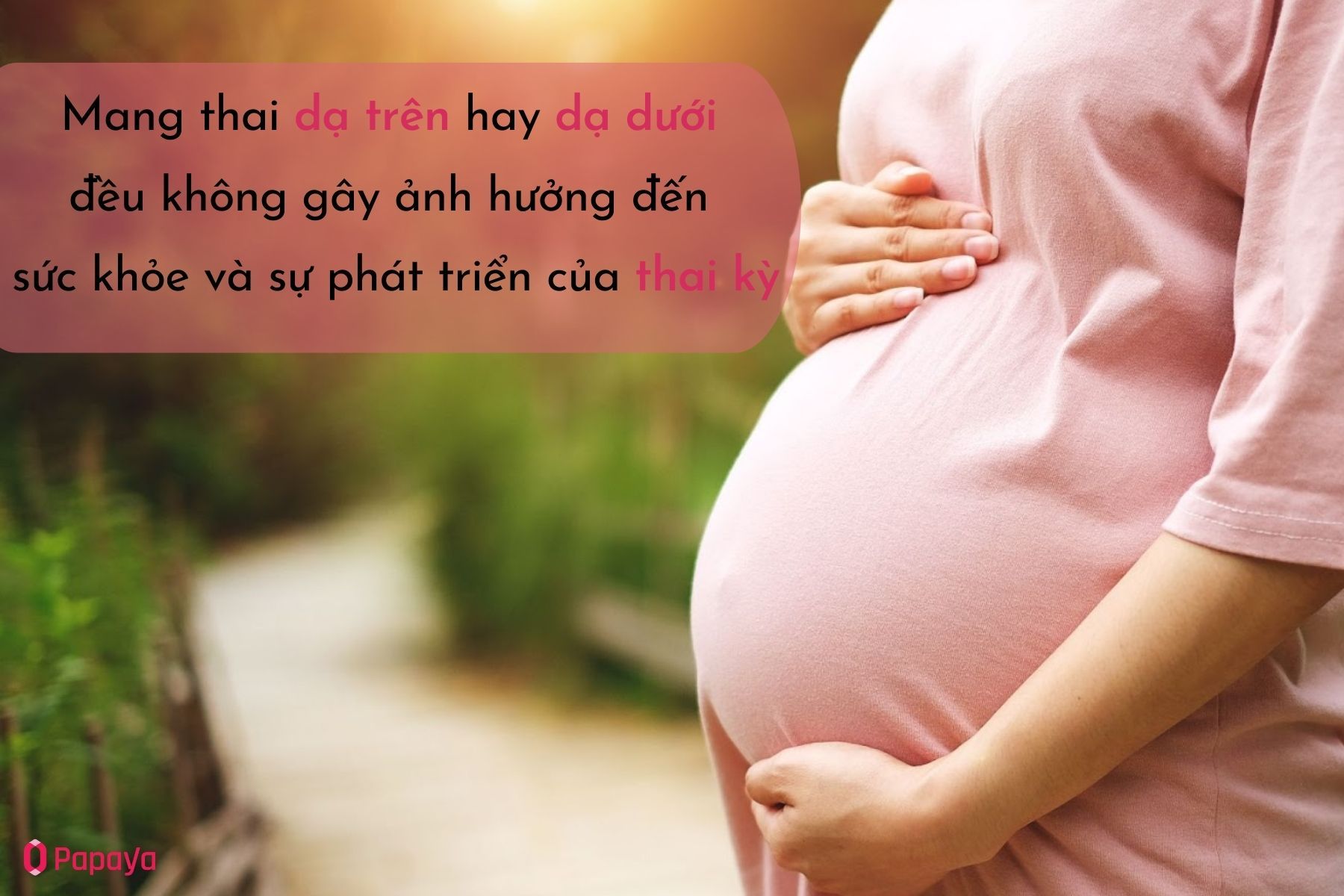 Mang bầu dạ trên có nguy hiểm không?