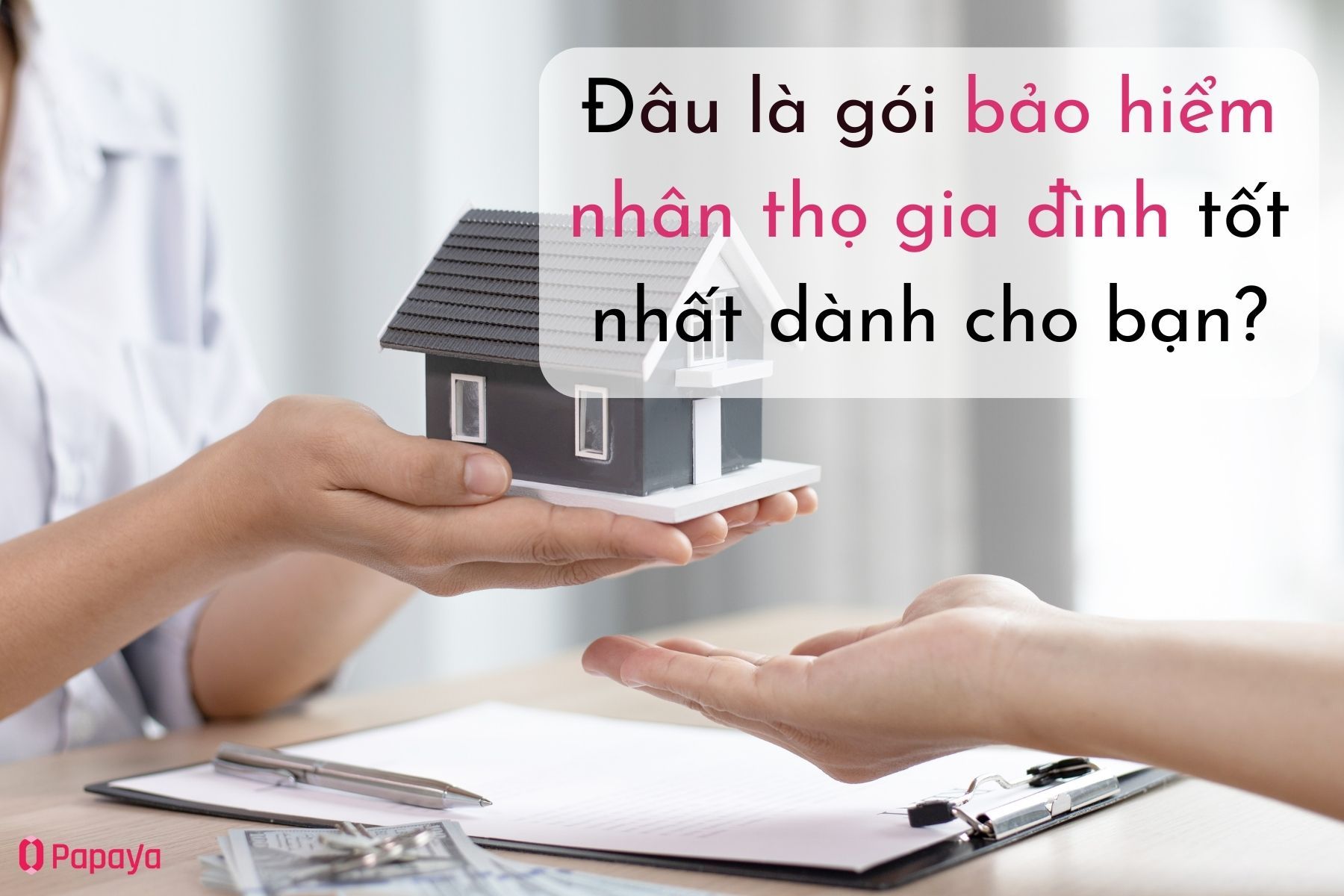 Lựa chọn gói bảo hiểm nhân thọ gia đình phù hợp với bạn