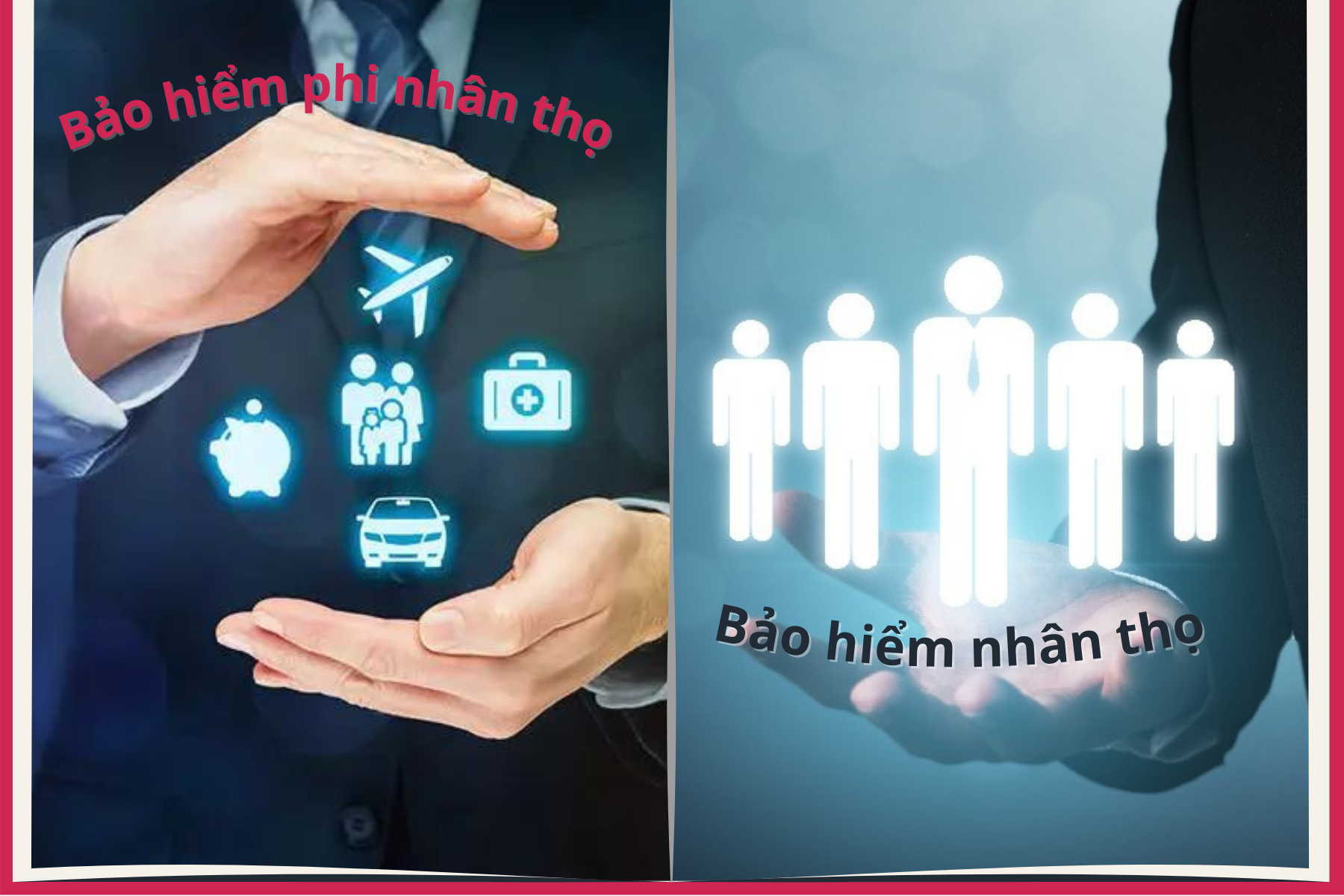 So sánh bảo hiểm phi nhân thọ và bảo hiểm nhân thọ.