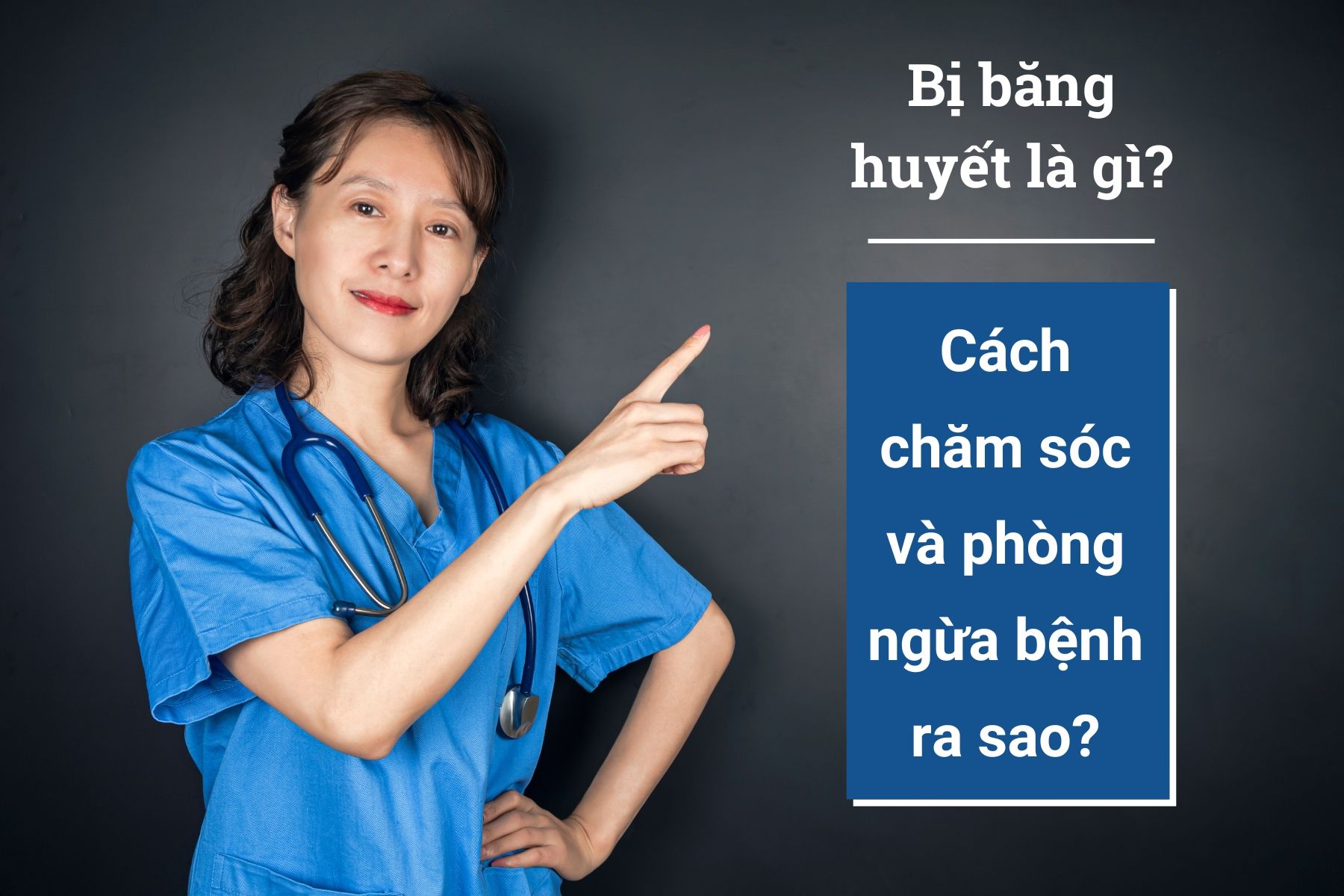 Băng huyết là gì? Bài viết này chia sẻ cho các mẹ cách chăm sóc và phòng ngừa bệnh lý nguy hiểm này.