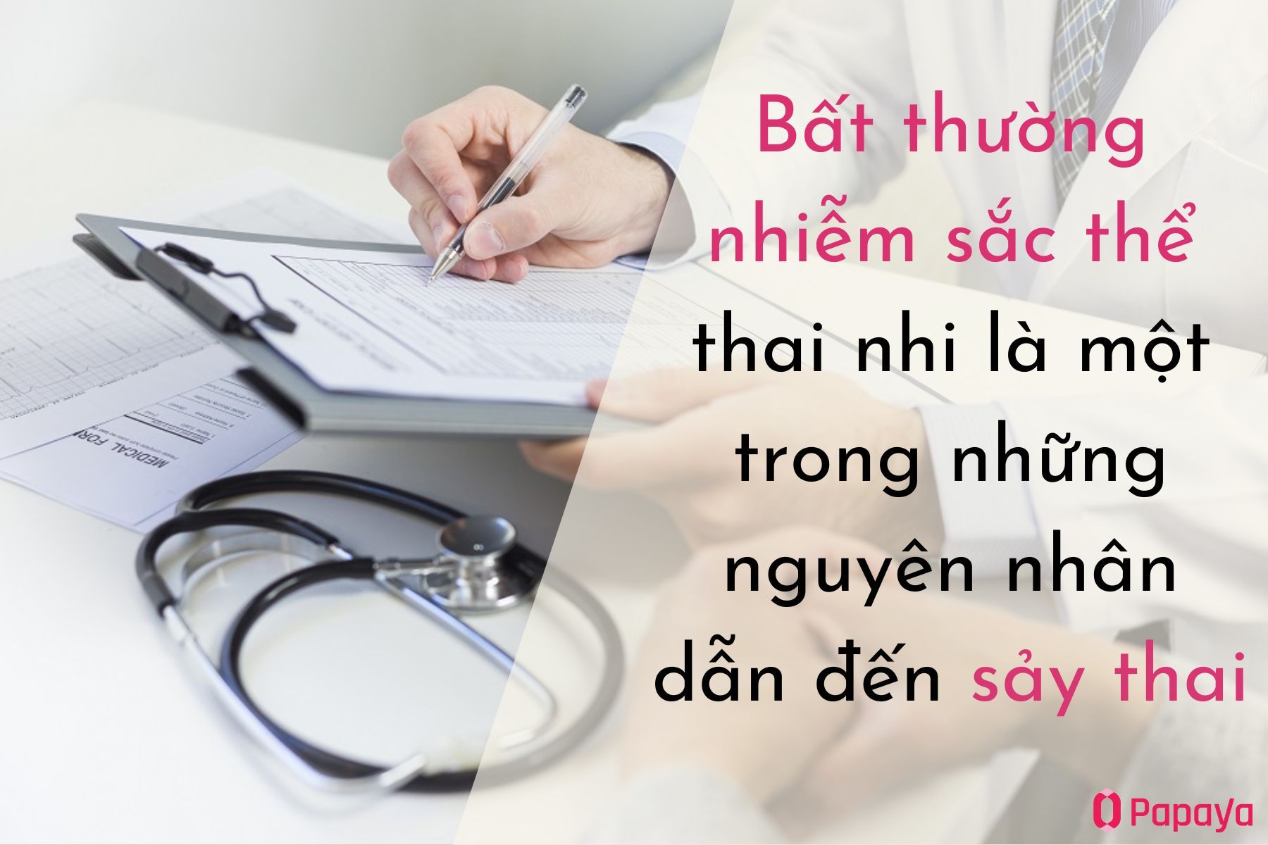 Bất thường nhiễm sắc thể là nguyên nhân dẫn đến sảy thai