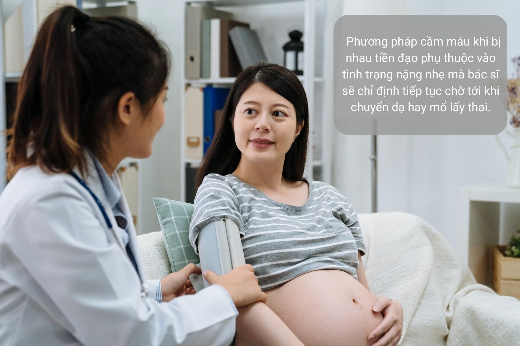 Thai phụ bị nhau tiền đạo sẽ cần được nhập viện để theo dõi và chọn lựa phương pháp sinh phù hợp