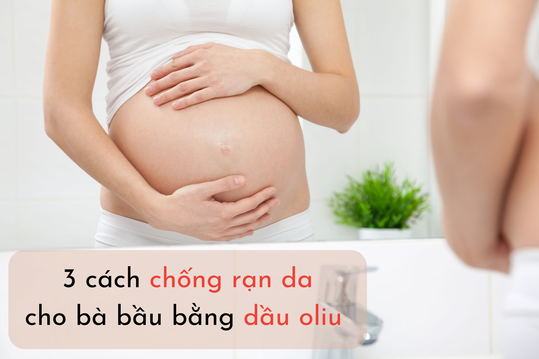 Hầu hết phụ nữ khi mang thai đều gặp phải tình trạng rạn da vùng bụng.