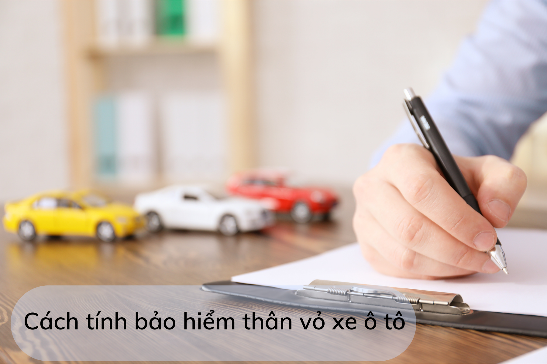 Tìm hiểu cách tính bảo hiểm thân vỏ xe ô tô đúng chuẩn