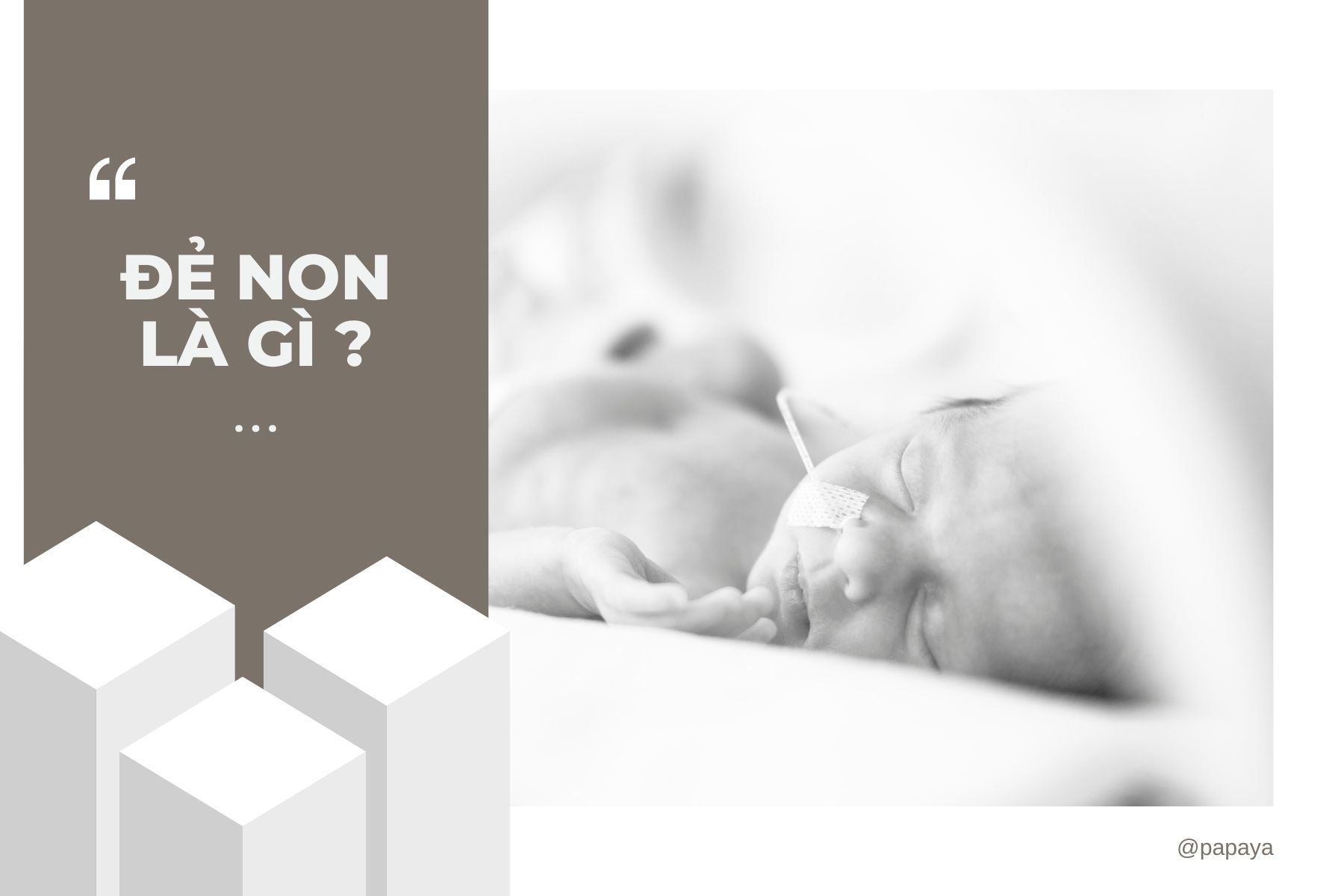 Sinh non được định nghĩa là khi trẻ chào đời từ tuần 22 đến trước tuần 37