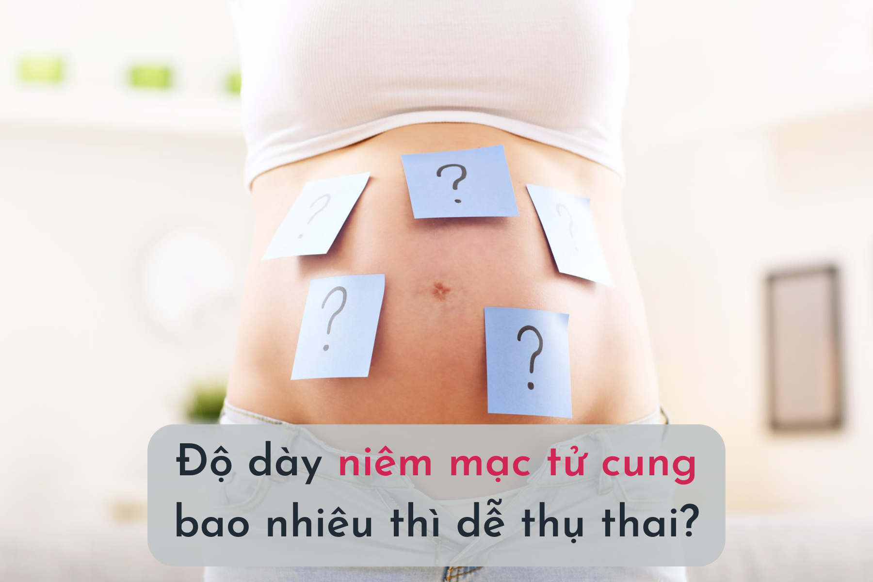 do-day-niem-mac-tu-cung-bao-nhieu-de-thu-thai-.png