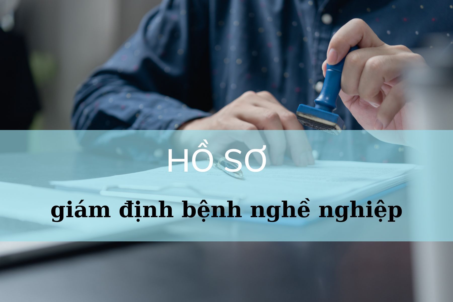 ho-so-giam-dinh-benh-nghe-nghiep-1.jpg