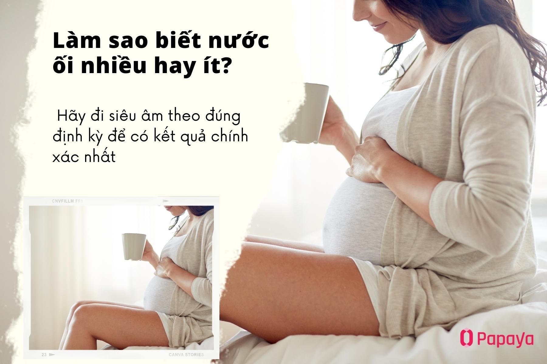 Thiếu ối, thừa ối hay đa ối sẽ để lại di chứng nguy hiểm