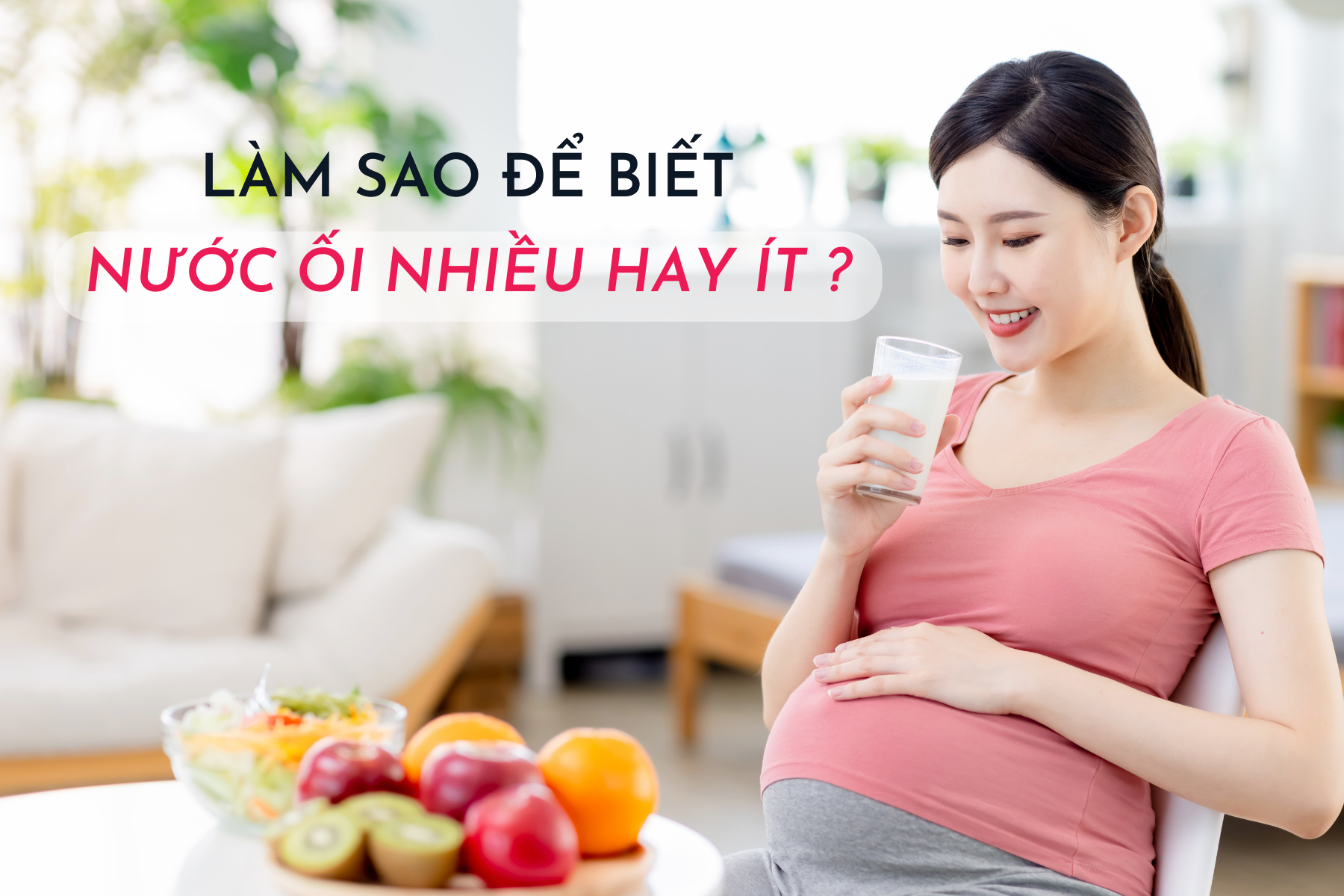 Làm sao để biết nước ối nhiều hay ít?