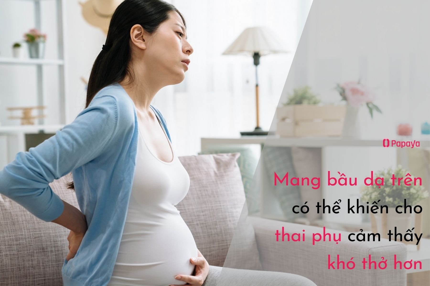 Mang bầu dạ trên có thể làm cho người mẹ cảm thấy khó thở hơn