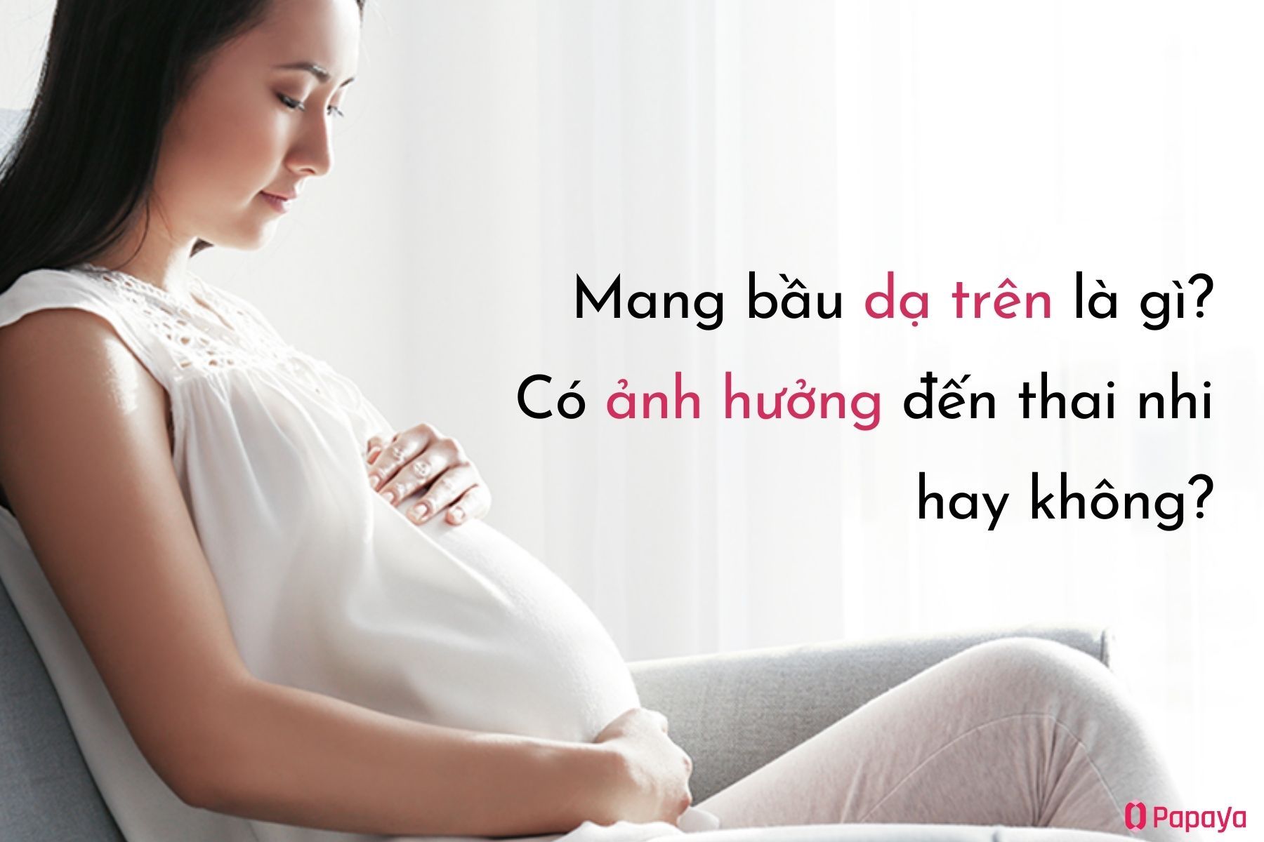 Mang bầu dạ trên là gì?