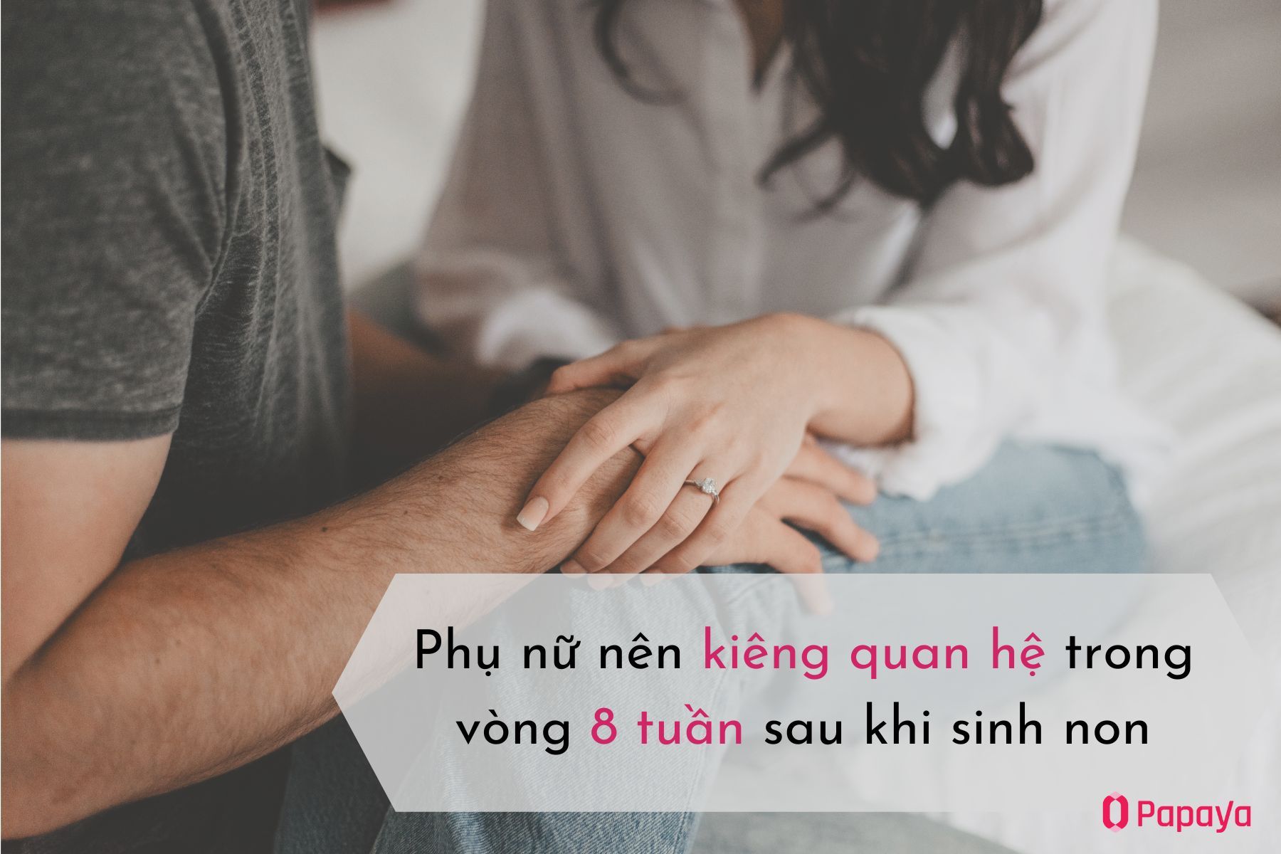 Sau sinh non nên kiêng quan hệ trong bao lâu?