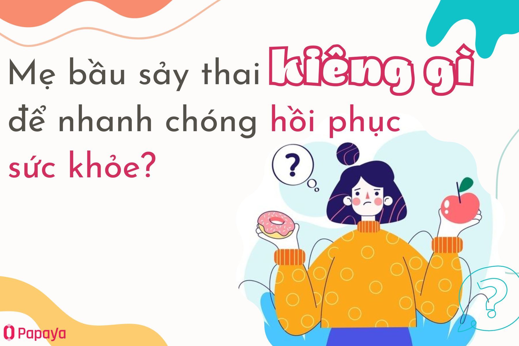 Phụ nữ sảy thai kiêng gì?