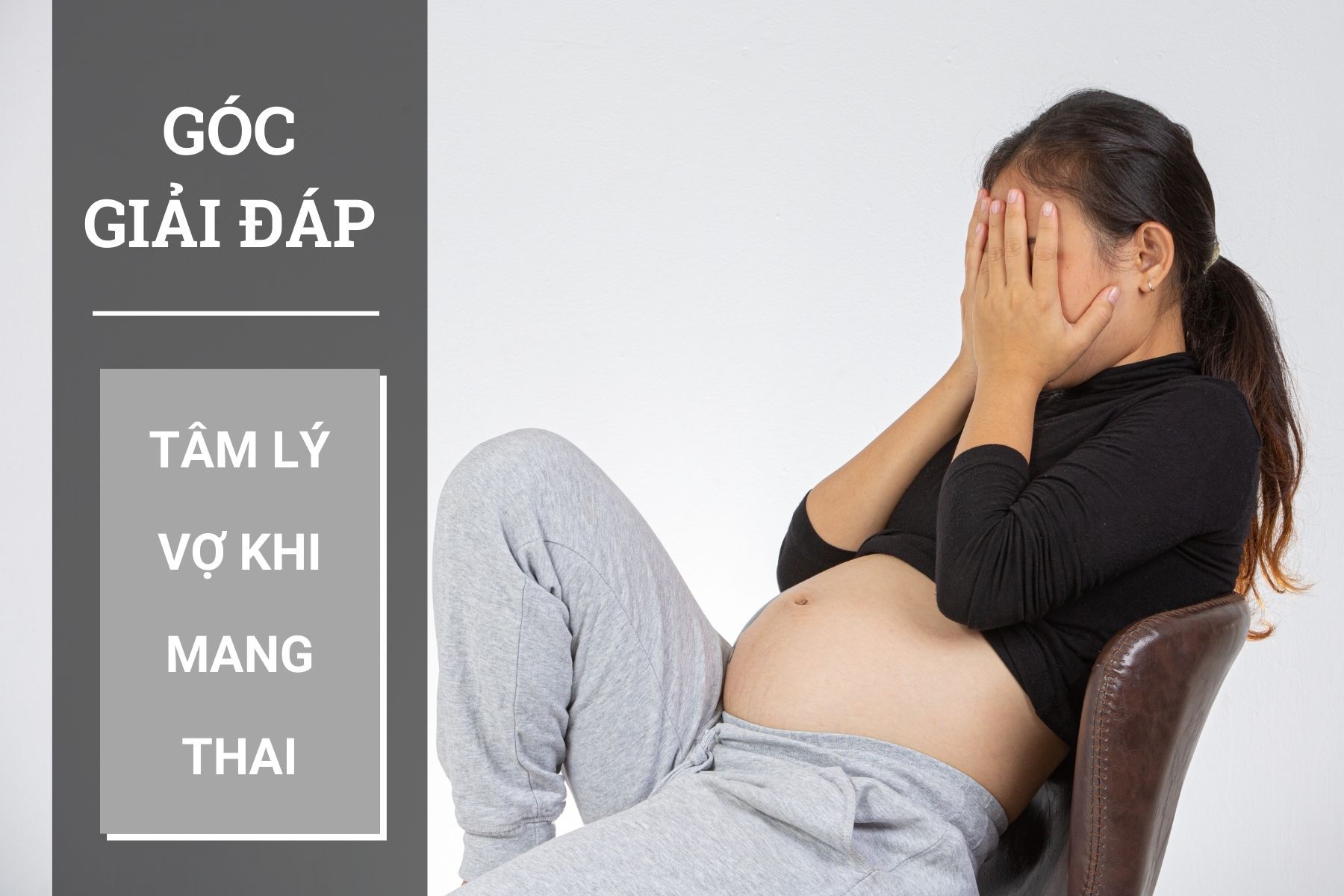 Khi mang thai tâm sinh lý bà bầu có nhiều biến đổi thất thường