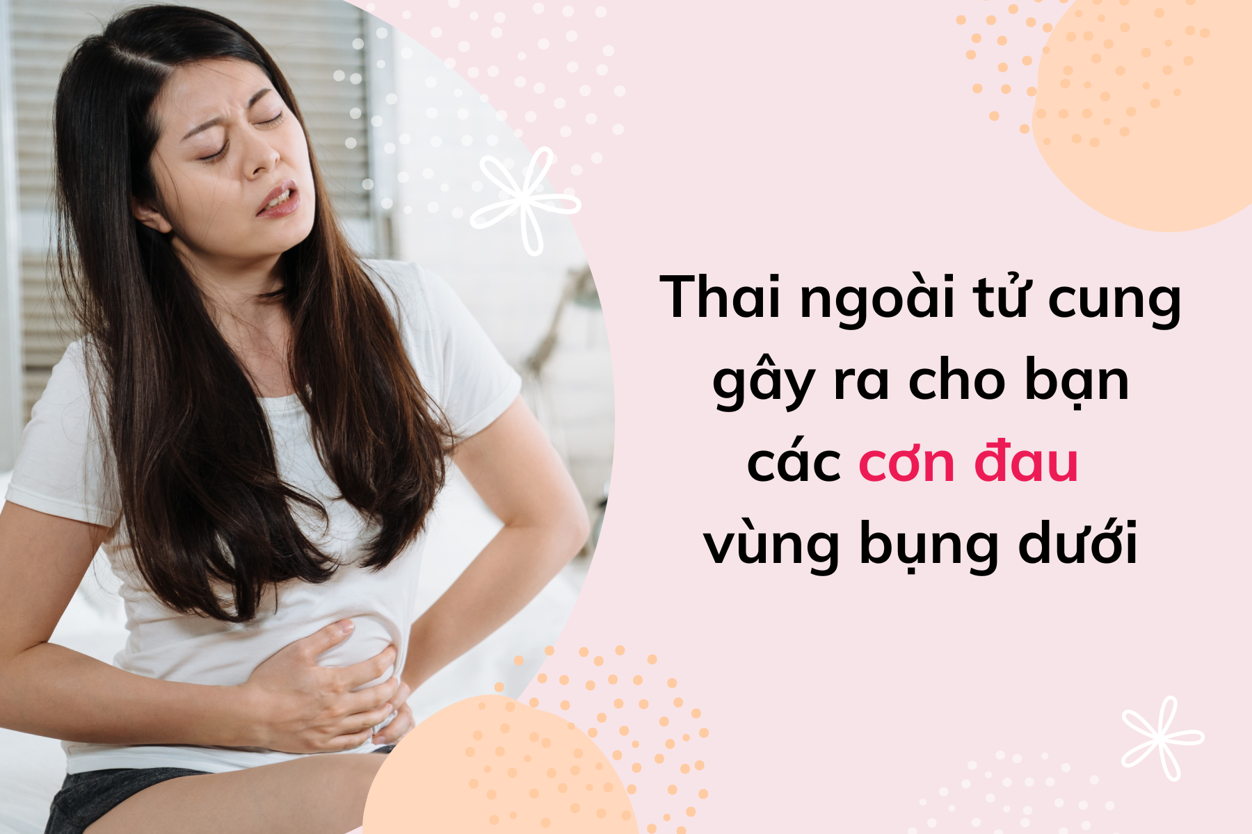 Thai ngoài tử cung gây ra cho bạn các cơn đau vùng bụng dưới