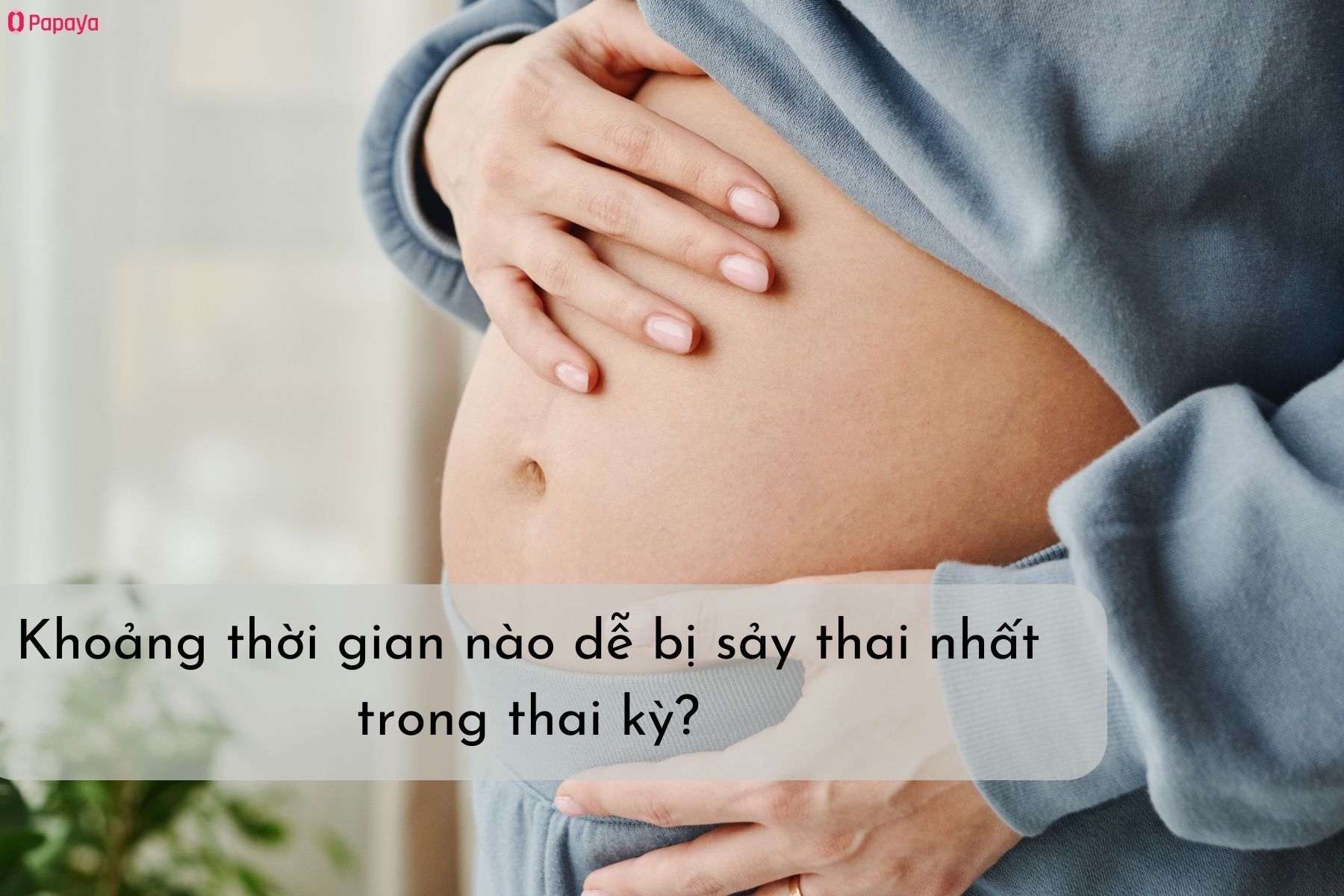 Đâu là thời điểm dễ bị sảy thai nhất khi mang thai? (Nguồn: Canva)