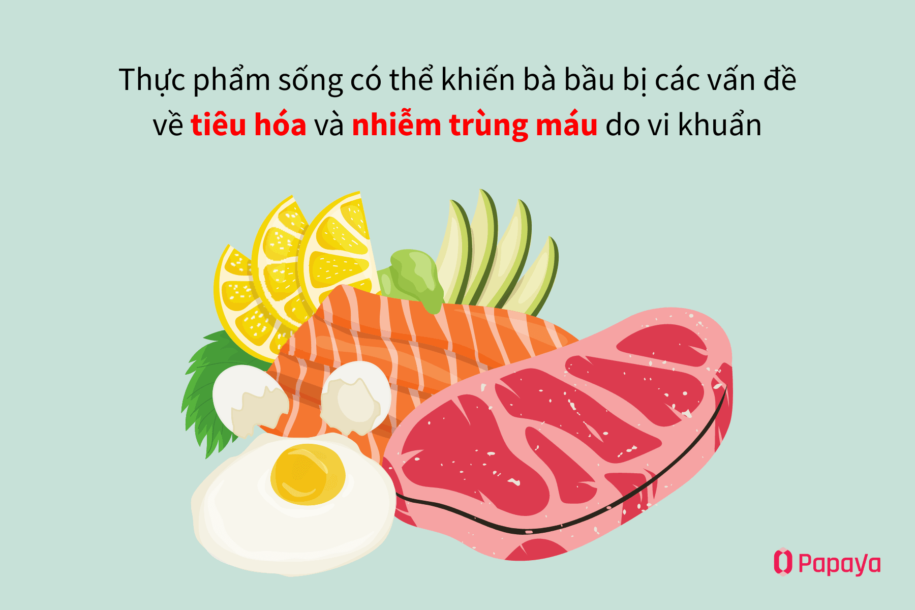 Thực phẩm sống có thể khiến và bầu bị vấn đề về tiêu hóa