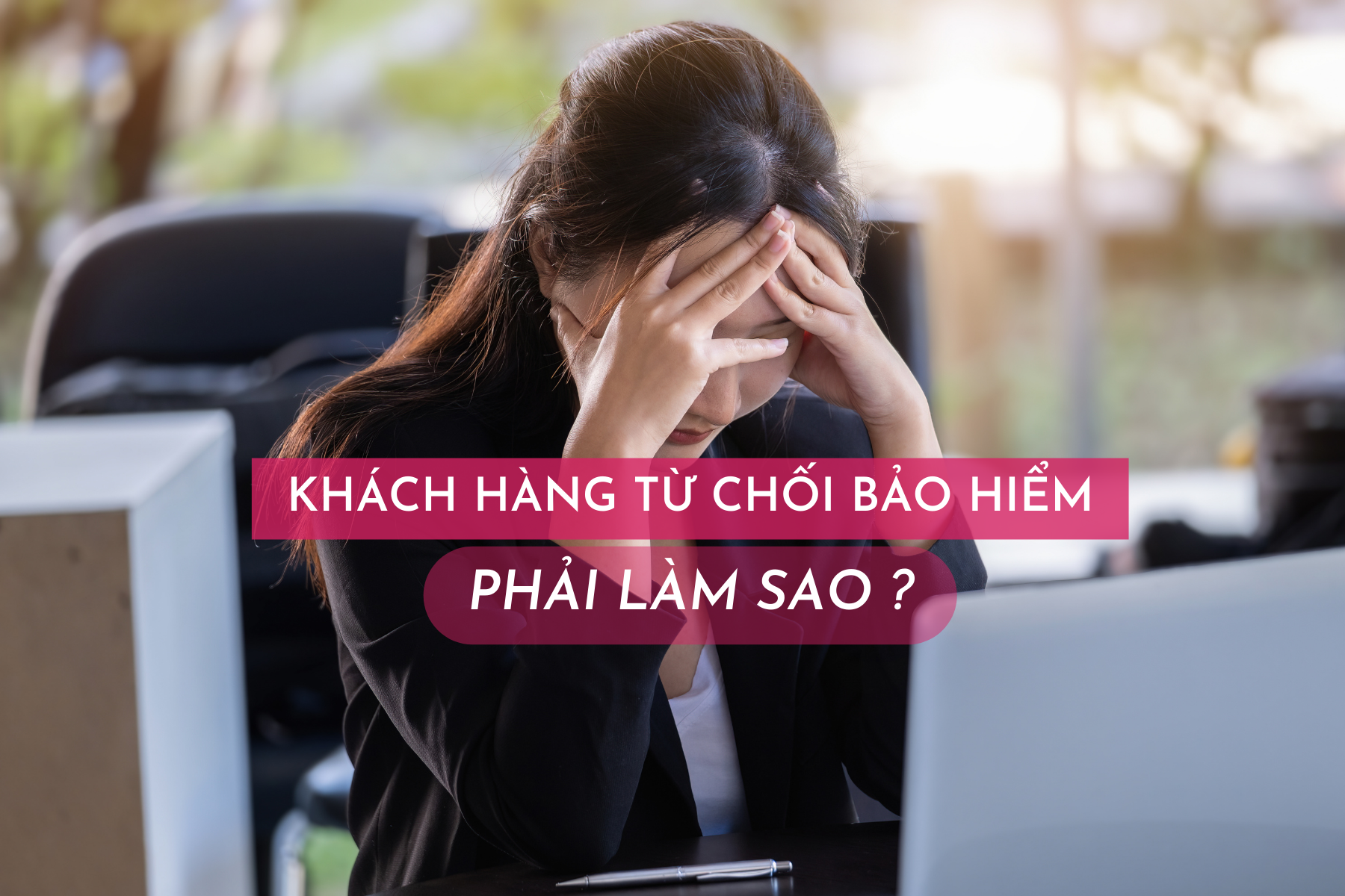tu-choi-mua-bao-hiem-nhan-tho.png