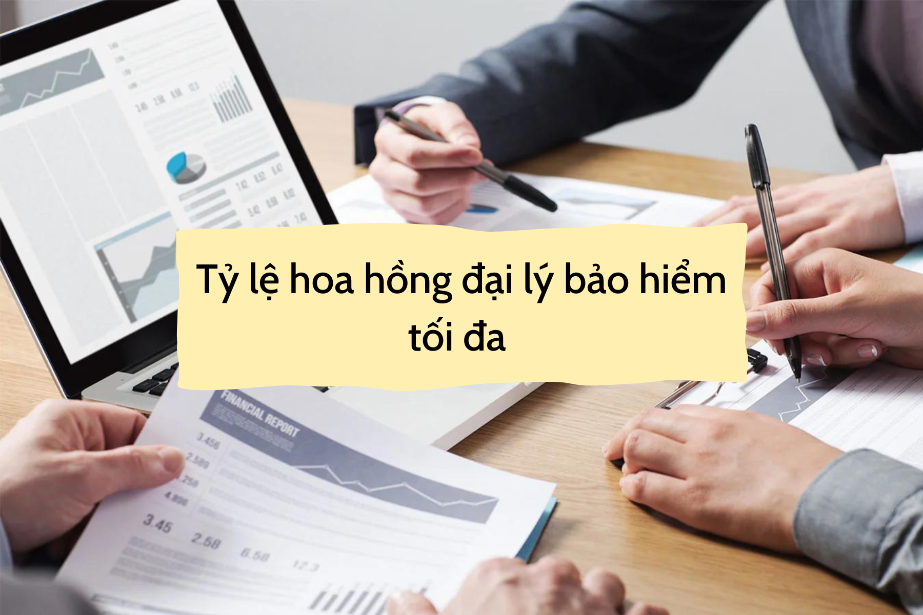 Tỷ lệ hoa hồng đại lý bảo hiểm tối đa với từng nghiệp vụ bảo hiểm.